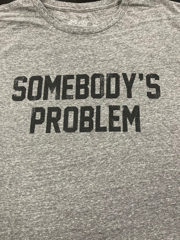 FUN RETRO TEES - SOMEBODYS PROB